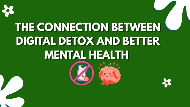 The Connection Between Digital Detox and Better Mental Health